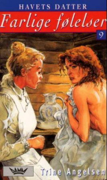 Farlige følelser av Trine Angelsen (Heftet)
