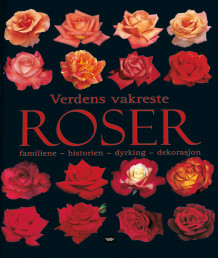Verdens vakreste roser (Innbundet)