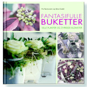 Fantasifulle buketter av Nina Ewald og Pia Rasmussen (Innbundet)