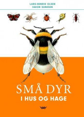 Små dyr i hus og hage av Lars-Henrik Olsen (Innbundet)