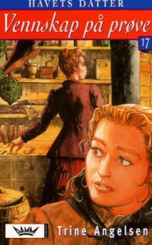 Vennskap på prøve av Trine Angelsen (Heftet)