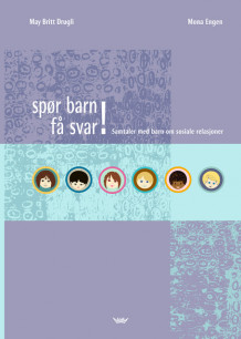 Spør barn. Få svar av May Britt Drugli og Mona Engen (Spiral)