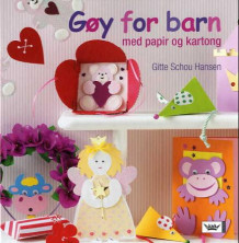 Gøy for barn med papir og kartong av Gitte Schou Hansen (Innbundet)