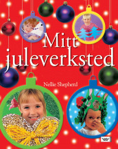 Mitt juleverksted av Nellie Shepherd (Innbundet)