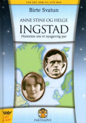 Anne Stine og Helge Ingstad av Birte Svatun (Innbundet)