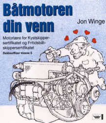 Båtmotoren din venn av Jon Winge (Heftet)