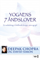 Yogaens 7 åndslover av Deepak Chopra og David Simon (Innbundet)