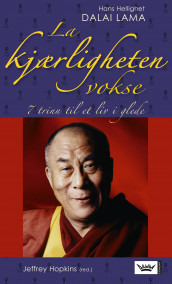 La kjærligheten vokse av Dalai Lama (Innbundet)