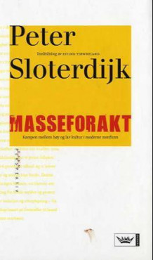 Masseforakt av Peter Sloterdijk (Innbundet)