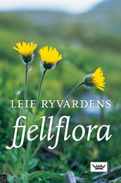 Leif Ryvardens fjellflora av Leif Ryvarden (Innbundet)