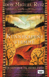 Kunnskapens stemme av Janet Mills og Miguel Ruiz (Heftet)
