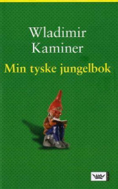 Min tyske jungelbok av Wladimir Kaminer (Innbundet)