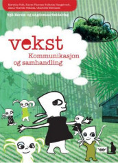 Vekst Kommunikasjon og samhandling (2007) av Karen Therese Sulheim Haugstvedt, Anna Therese Steen-Utheim, Charlotte Sørensen og Merethe Toft (Heftet)