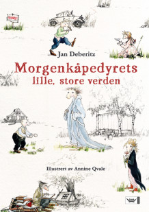 Morgenkåpedyrets lille, store verden av Jan Deberitz (Innbundet)