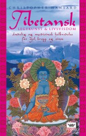 Tibetansk legekunst og livsvisdom av Christopher Hansard (Heftet)