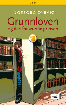 Grunnloven og den forsvunne prinsen av Ingeborg Dybvig (Innbundet)