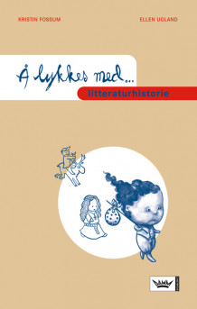 Å lykkes med litteraturhistorie av Ellen Ugland (Heftet)