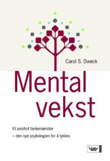 Mental vekst av Carol S. Dweck (Innbundet)