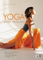 Yoga som healing av Tim Goullet og Liz Lark (Innbundet)