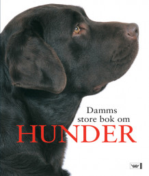 Damms store bok om hunder av Bruce Fogle (Innbundet)