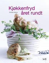 Kjøkkenfryd året rundt av Christa Alstrup (Innbundet)