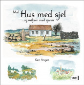 Mal hus med sjel av Kari Anzjøn (Innbundet)