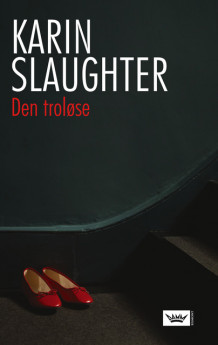 Den troløse av Karin Slaughter (Innbundet)