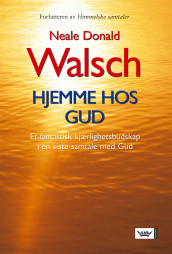 Hjemme hos Gud av Neale Donald Walsch (Innbundet)