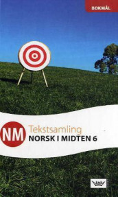 NM Norsk i midten 6 tekstsamling bm av Camilla Thornæs Haukeland og Kristín A. Sandberg (Innbundet)