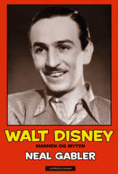 Walt Disney av Neal Gabler (Innbundet)