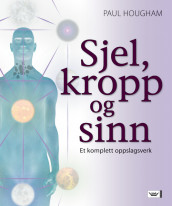 Sjel, kropp og sinn av Paul Hougham (Innbundet)