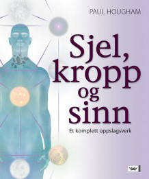 Sjel, kropp og sinn av Paul Hougham (Innbundet)