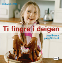 Ti fingre i deigen av Linda Collister og Reidar Helgesen (Innbundet)