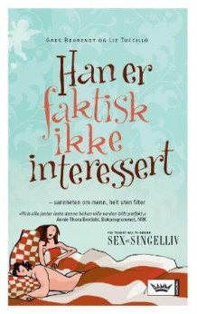 Han er faktisk ikke interessert av Greg Behrendt og Liz Tuccillo (Heftet)