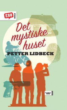 Det mystiske huset av Petter Lidbeck (Innbundet)