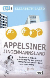 Appelsiner i ingenmannsland av Elizabeth Laird (Innbundet)