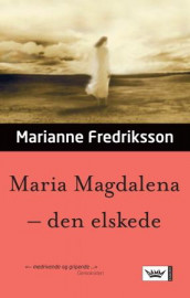 Maria Magdalena - den elskede av Marianne Fredriksson (Heftet)