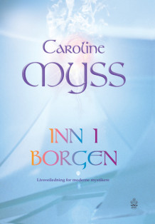 Inn i borgen av Caroline Myss (Innbundet)