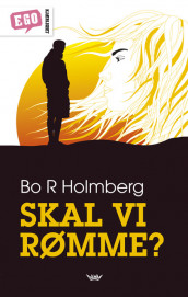 Skal vi rømme? av Bo R Holmberg (Innbundet)