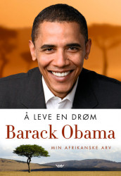 Å leve en drøm av Barack Obama (Innbundet)