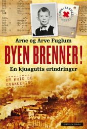 Byen brenner av Arne Fuglum og Arve Fuglum (Innbundet)