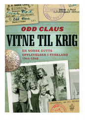 Vitne til krig av Odd Claus (Innbundet)