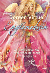 Englemedisin av Doreen Virtue (Innbundet)