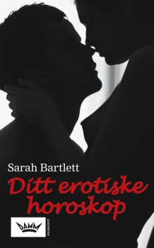 Ditt erotiske horoskop av Sarah Bartlett (Heftet)