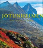 Jotunheimen av Thorbjørn Faarlund, Svein Grønvold, Bjørn Petter Kaltenborn og Tor Møllebak (Innbundet)