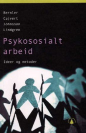 Psykososialt arbeid av Lilja Cajvert, Lisbeth Johnsson og Hans Lindgren (Heftet)
