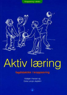 Aktiv læring av Kolbjørn Hansen og Greta Langlo Jagtøien (Heftet)