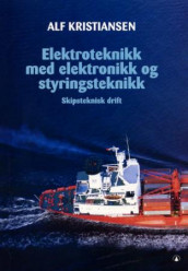 Elektroteknikk med elektronikk og styringsteknikk av Alf Kristiansen (Heftet)