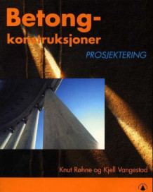Betongkonstruksjoner av Knut Røhne og Kjell Vangestad (Heftet)