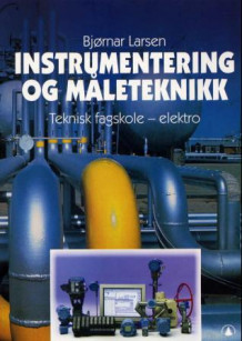 Instrumentering og måleteknikk av Bjørnar Larsen (Heftet)